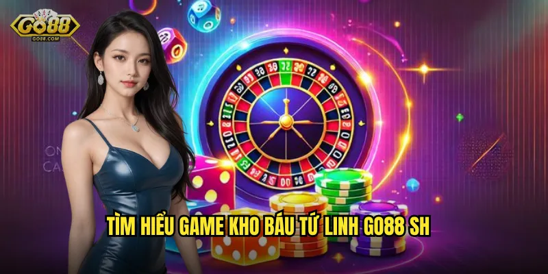 Tìm hiểu game Kho Báu Tứ Linh go88 sh